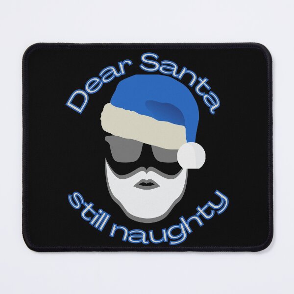 Item preview, Dear Santa still naughty - Christmas - blue designed and sold by hasbeenz.