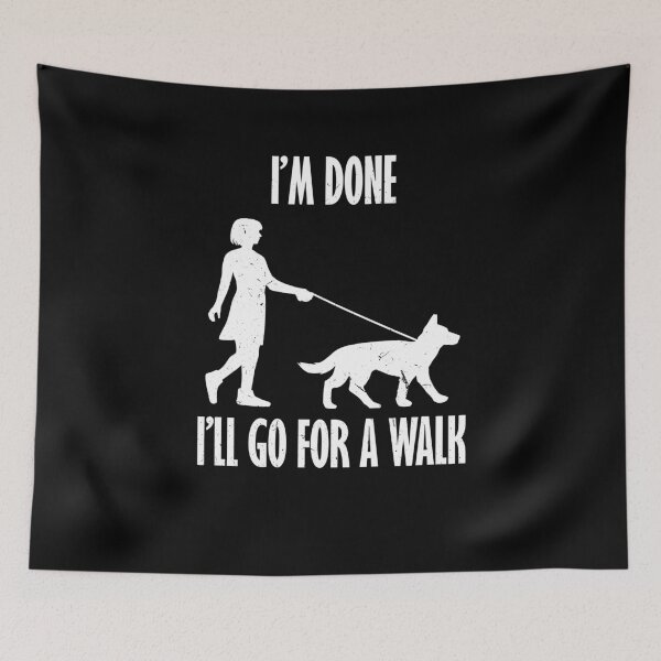 Item preview, I'm Done I'll Go Camping For A Walk With My Dog For Dog Owner designed and sold by Tom2468.