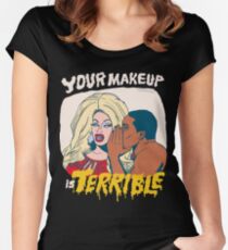 Your Makeup is Terrible Women's Fitted Scoop T-Shirt