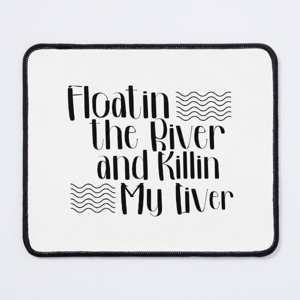 Item preview, Floatin the River and Killin my Liver designed and sold by miraipa.