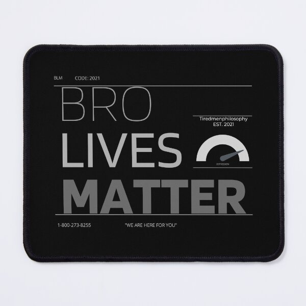 Item preview, Bro Lives Matter designed and sold by Tiredmenphilo.
