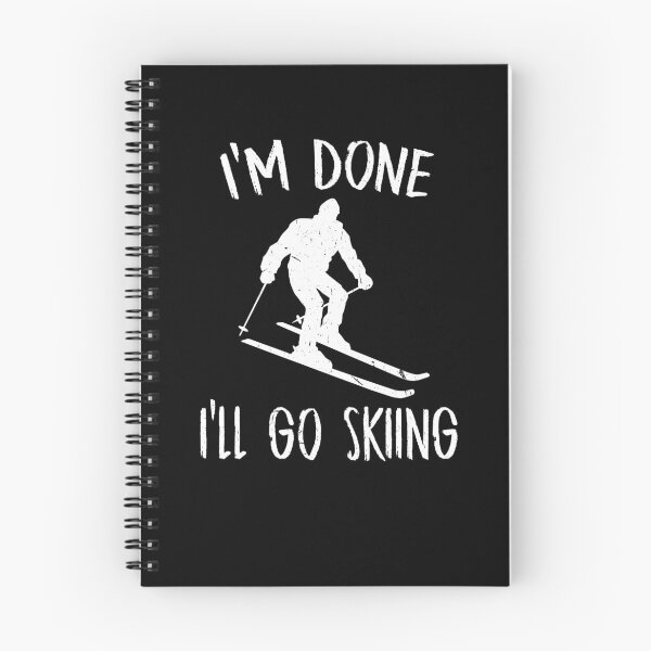 Item preview, I'm Done I'll Go Skiing Ski lover designed and sold by Tom2468.