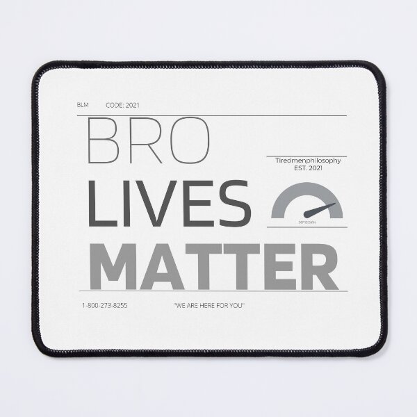 Item preview, Bro Lives Matter designed and sold by Tiredmenphilo.