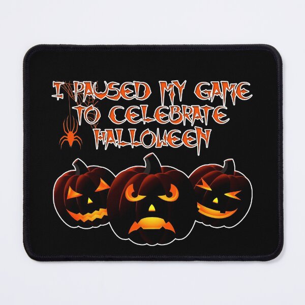 Item preview, I Paused My Game To Celebrate Halloween designed and sold by NuarzDesign.