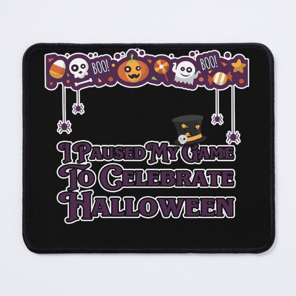 Item preview, I Paused My Game To Celebrate Halloween designed and sold by NuarzDesign.