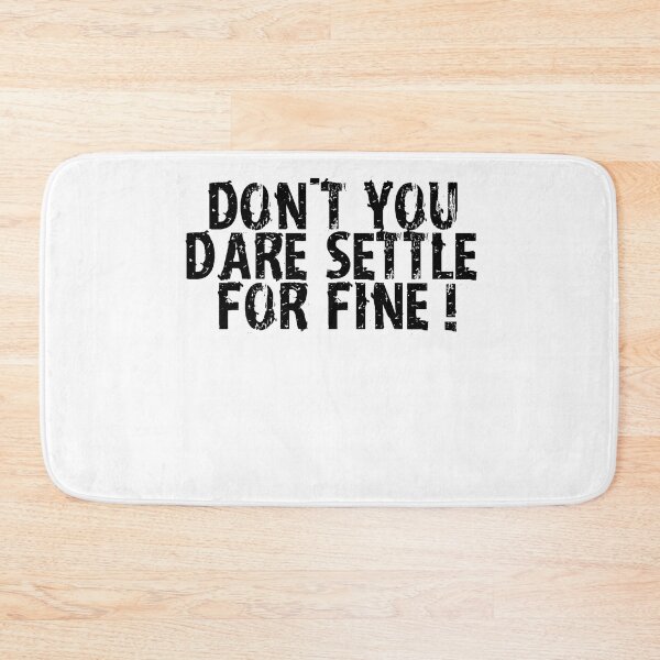 Item preview, Don't you dare settle for fine - Plain designed and sold by AGDimages.