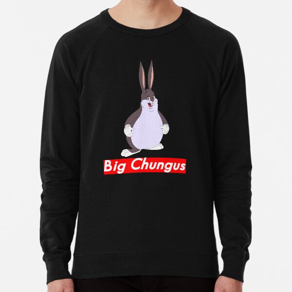 Big chungus sweatshirt clearance