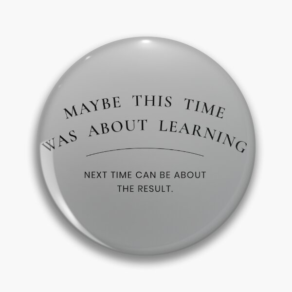 Item preview, Maybe this time was about learning, Next time can be about result  designed and sold by Wingshub.