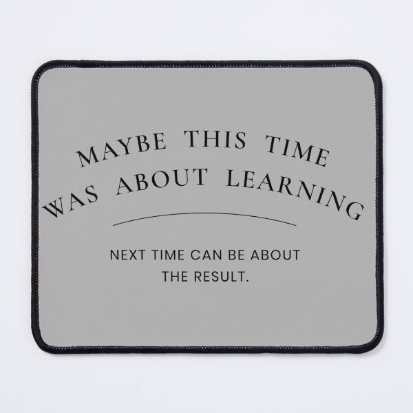 Item preview, Maybe this time was about learning, Next time can be about result  designed and sold by Wingshub.