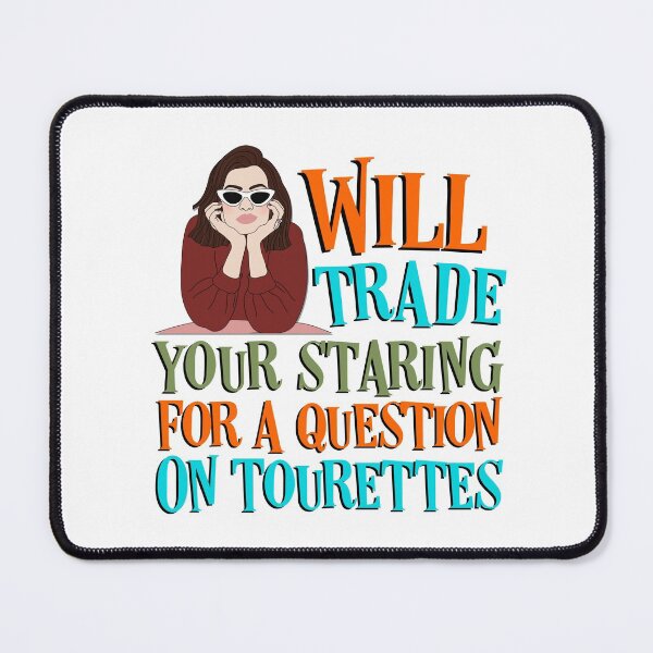Item preview, Will Trade Your Staring For A Question On a Tourettes  designed and sold by MJDezigns.