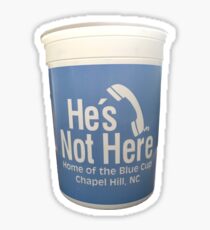 He's Not Here Blue Cup Sticker