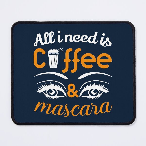 Item preview, All i Need is Coffee and Mascara, Coffee, Mascara, Coffee Love designed and sold by graphic-genie.