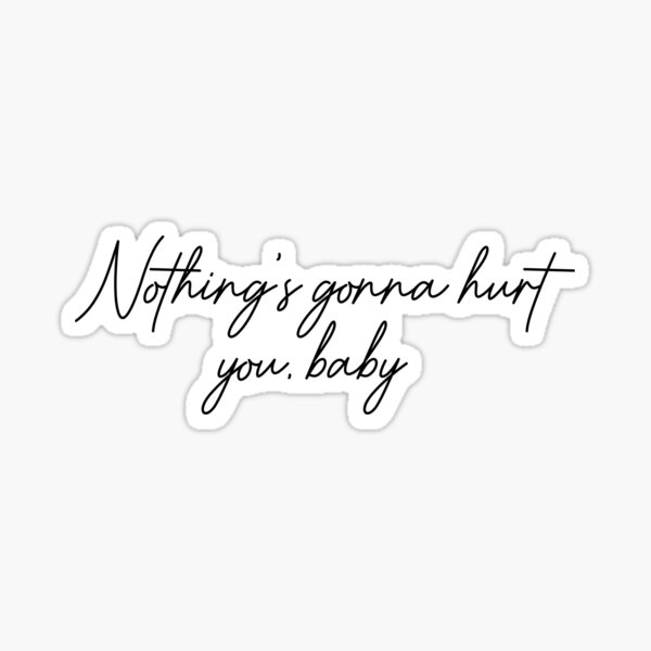 Nothing's Gonna Hurt You Baby Cigarettes After Sex Song Lyrics Indie Band Sticker