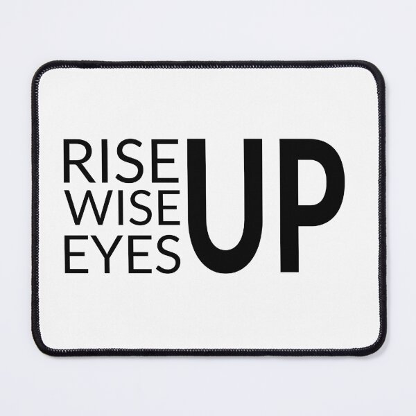 Item preview, Rise Wise Eyes Up designed and sold by eajob.