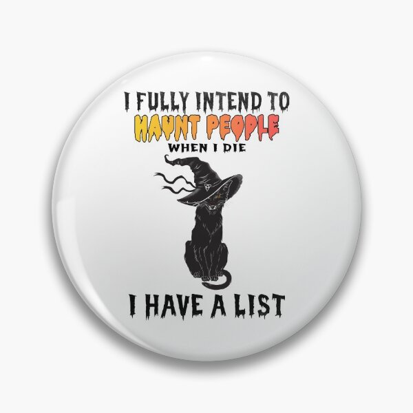 Item preview, Funny Cat I Fully Intend To Haunt People When I Die designed and sold by johnking2808.
