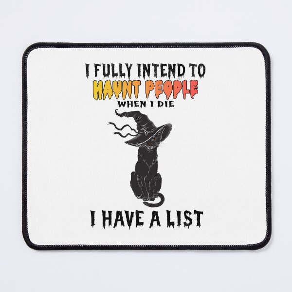 Item preview, Funny Cat I Fully Intend To Haunt People When I Die designed and sold by johnking2808.