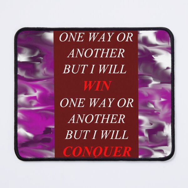 Item preview, One Way Or Another But I Will Win D32 designed and sold by SelfUpgrade.