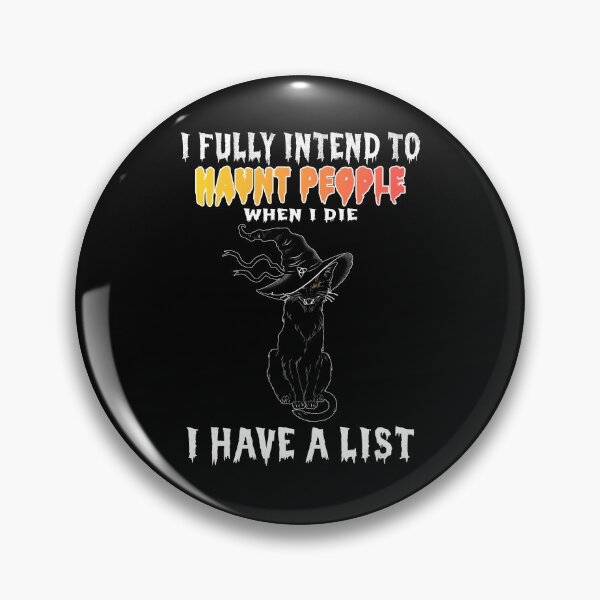 Item preview, Funny Cat I Fully Intend To Haunt People When I Die designed and sold by johnking2808.