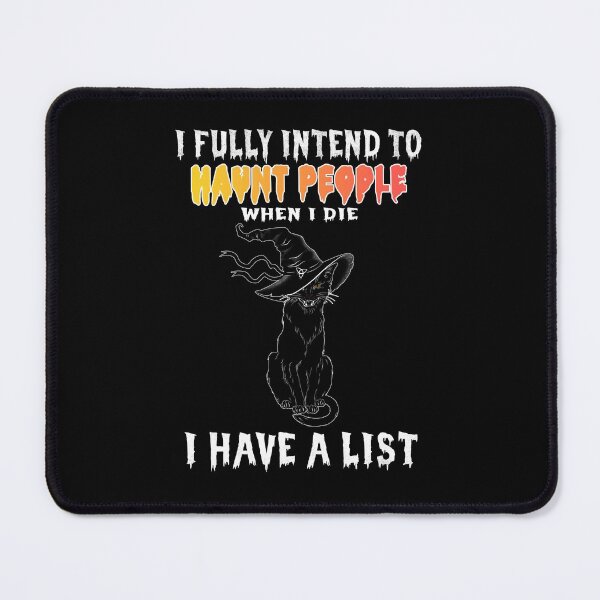 Item preview, Funny Cat I Fully Intend To Haunt People When I Die designed and sold by johnking2808.