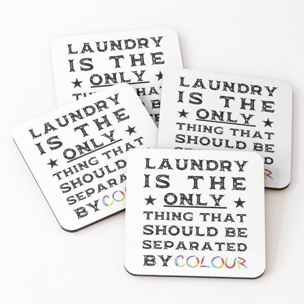 Item preview, Laundry is the only thing that should be separated by colour designed and sold by Designforoz.