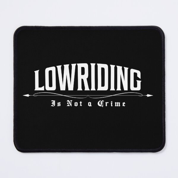 Item preview, Lowriding is not a crime designed and sold by ZorgGraphix.