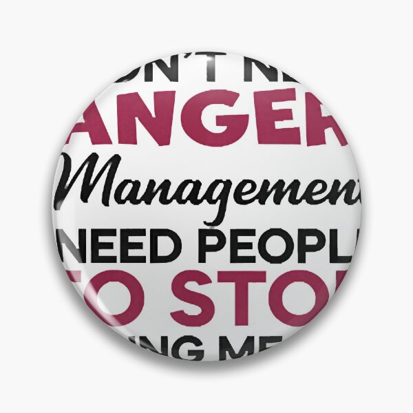 Item preview, I Dont Need Anger Management designed and sold by Cora Mann.