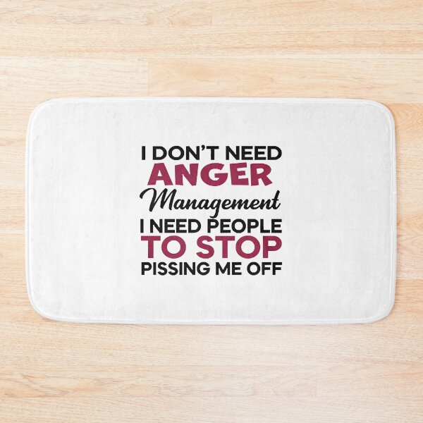 Item preview, I Dont Need Anger Management designed and sold by Cora Mann.