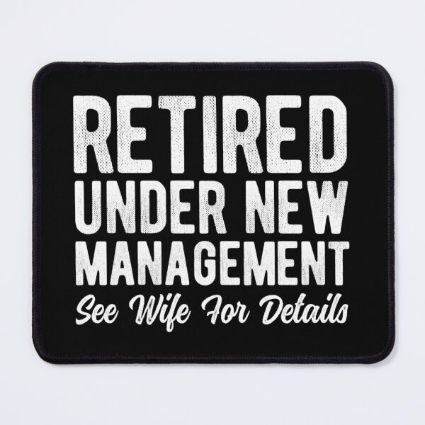 Item preview, Retired Under New Management See Wife For Details designed and sold by Betadesign77.