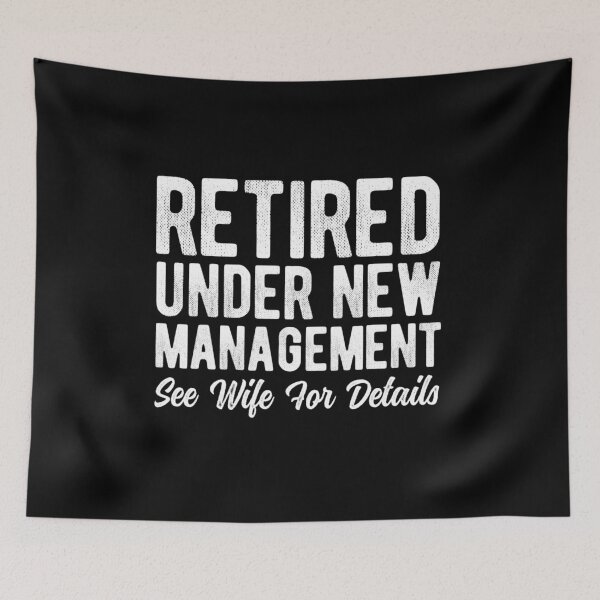 Item preview, Retired Under New Management See Wife For Details designed and sold by Betadesign77.