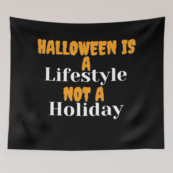 Item preview, Halloween is a lifestyle not a holiday designed and sold by DylanJones1.