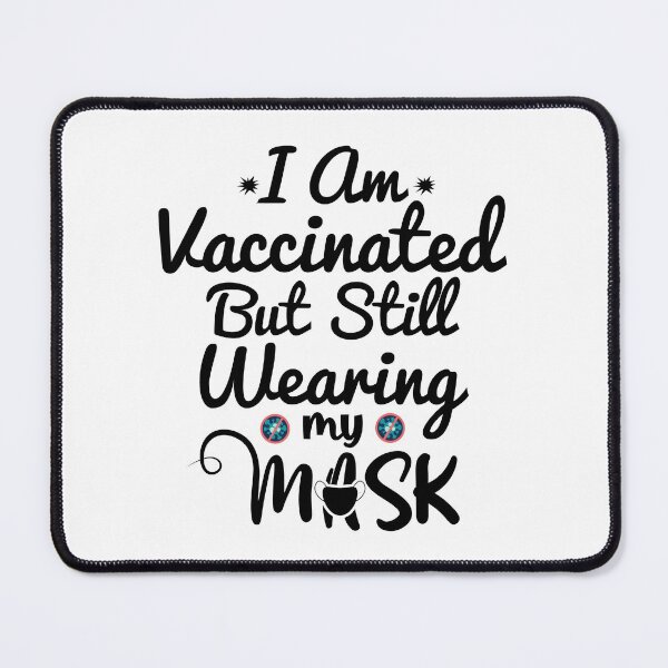 Item preview, I Am Vaccinated But Still Wearing My designed and sold by Artnight.