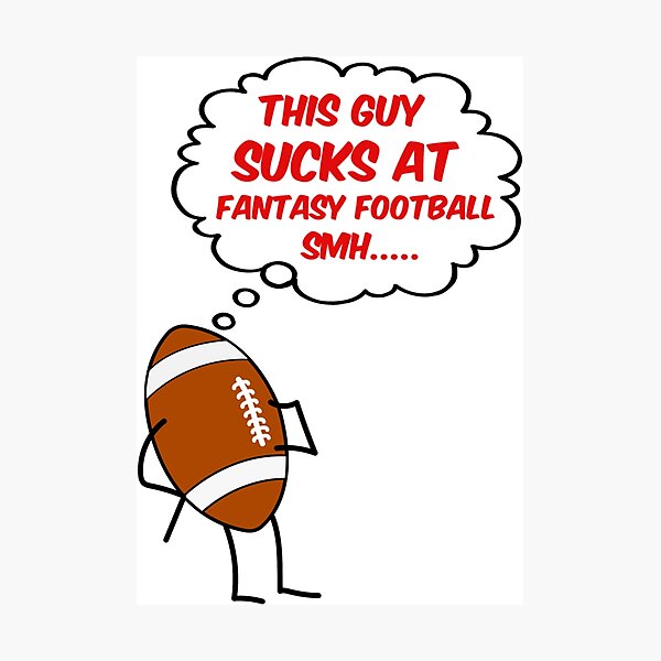 This guy sucks at fantasy football cartoon Photographic Print