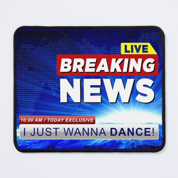 Item preview, BREAKING NEWS - I JUST WANNA DANCE designed and sold by KoolDsignsDANCE.