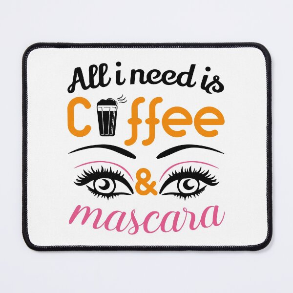Item preview, All i Need is Coffee and Mascara, Coffee, Mascara, Coffee Love designed and sold by graphic-genie.