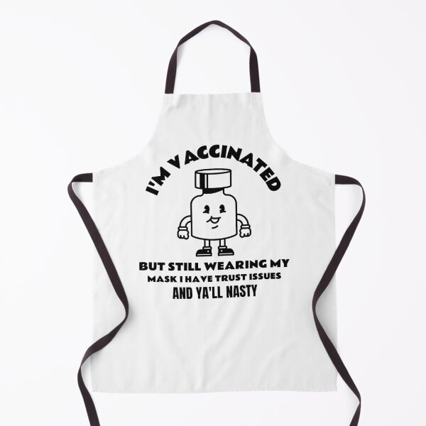 Item preview, I Am Vaccinated But Still Wearing My Mask, I Got Trust Issues and Y’all Nasty Funny Design about being vaccinated and still wearing a mask designed and sold by jtancrum61.