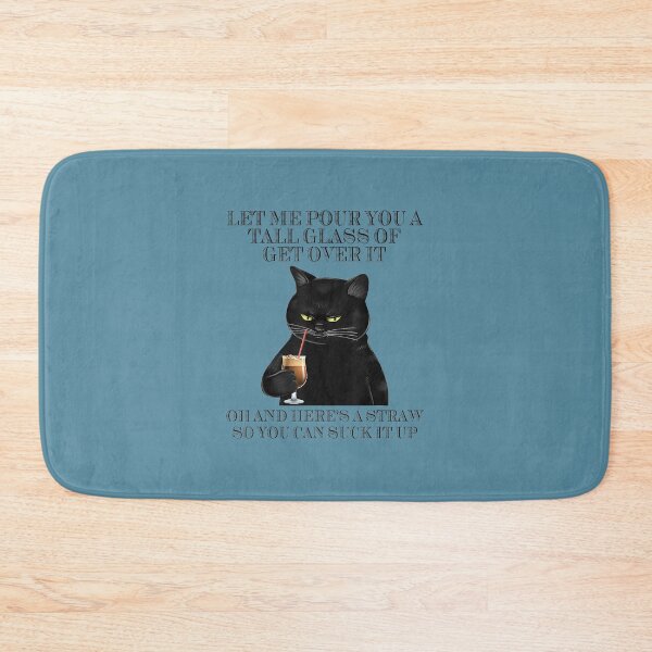 Item preview, Let Me Pour You A Tall Glass Of Get Over It Black Cat designed and sold by blockerbab.