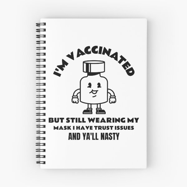 Item preview, I Am Vaccinated But Still Wearing My Mask, I Got Trust Issues and Y’all Nasty Funny Design about being vaccinated and still wearing a mask designed and sold by jtancrum61.
