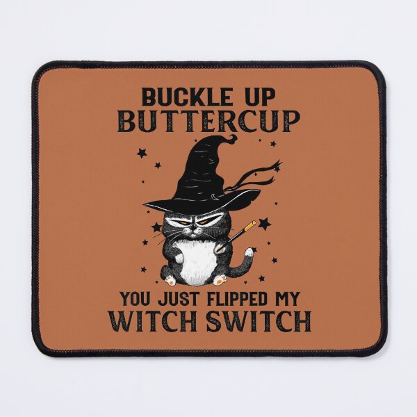 Item preview, Cat Buckle Up Buttercup You Just Flipped My Witch Switch  designed and sold by blockerbab.