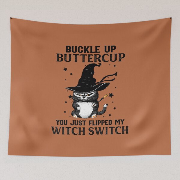 Item preview, Cat Buckle Up Buttercup You Just Flipped My Witch Switch  designed and sold by blockerbab.