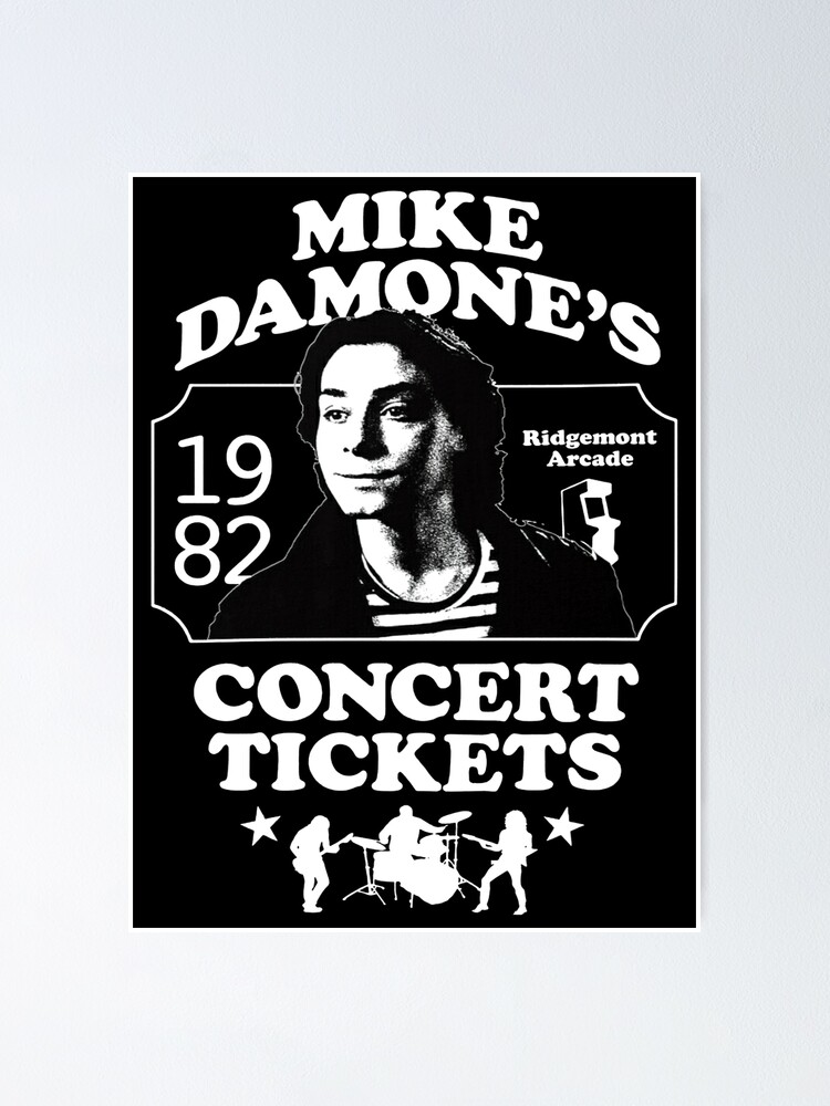 "Mike Damone s Concert Tickets Ridgemont Arcade" Poster by IrvinJones Redbubble
