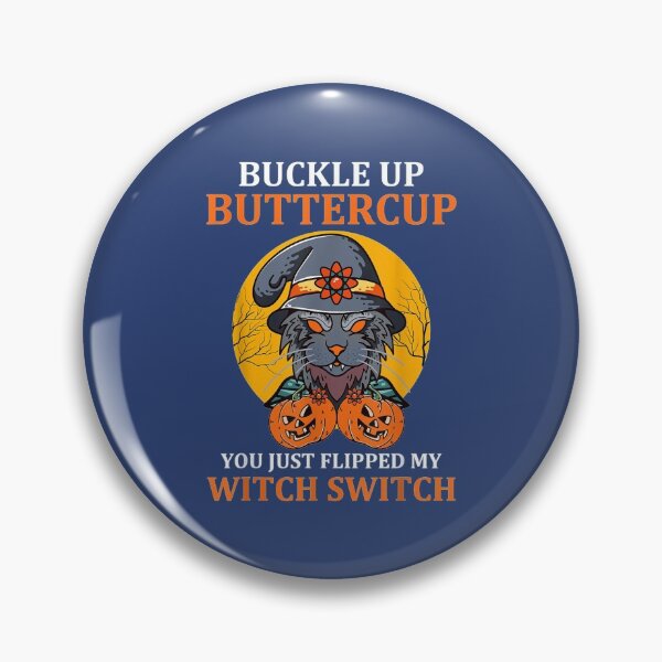 Item preview, Cat Buckle Up Buttercup You Just Flipped My Witch Switch 2 designed and sold by blockerbab.