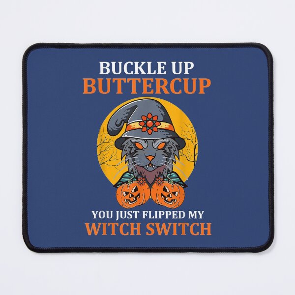 Item preview, Cat Buckle Up Buttercup You Just Flipped My Witch Switch 2 designed and sold by blockerbab.