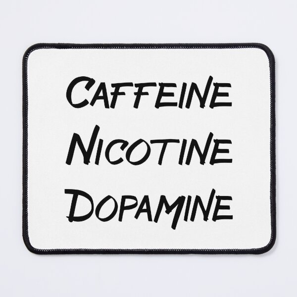 Item preview, CAFFEINE NICOTINE DOPAMINE designed and sold by planDpromotions.