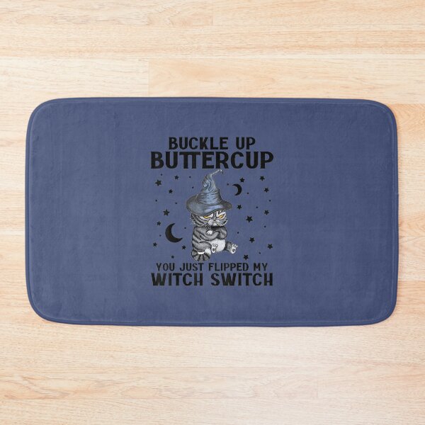 Item preview, Cat Buckle Up Buttercup You Just Flipped My Witch Switch designed and sold by blockerbab.