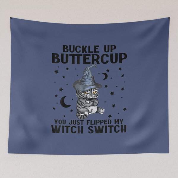 Item preview, Cat Buckle Up Buttercup You Just Flipped My Witch Switch designed and sold by blockerbab.