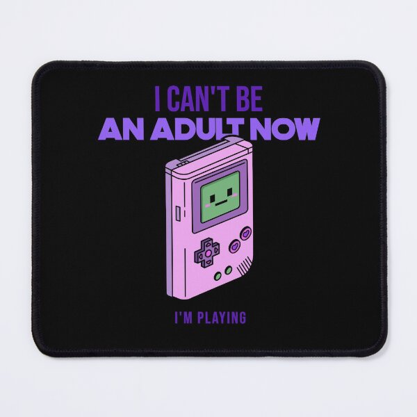 Item preview, I Can't Be An Adult Now I'm Playing Design  designed and sold by Artpace.