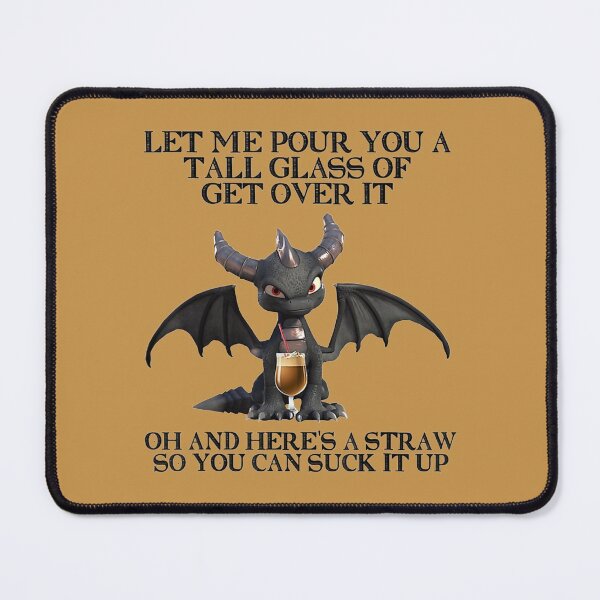 Item preview, Let Me Pour You A Tall Glass Of Get Over It Oh And Here designed and sold by blockerbab.