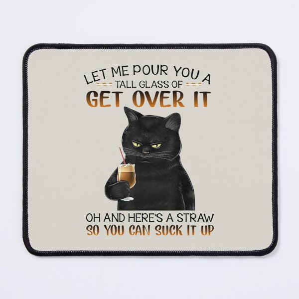 Item preview, Let me pour you a tall glass of get over it oh designed and sold by blockerbab.