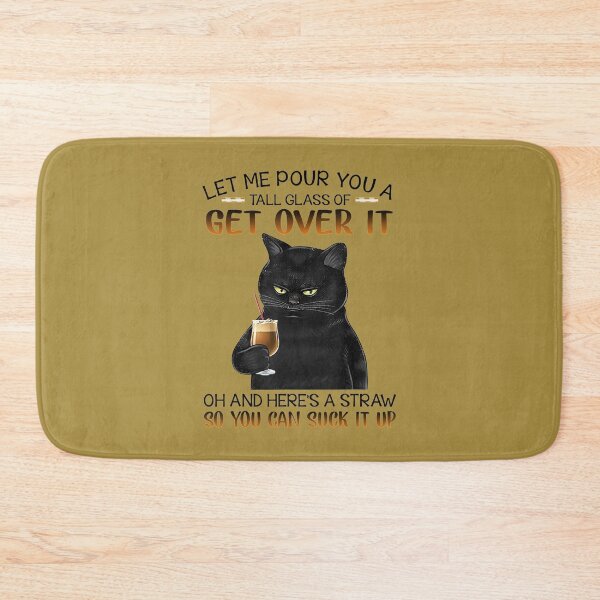 Item preview, Let me pour you a tall glass of get over it oh designed and sold by blockerbab.