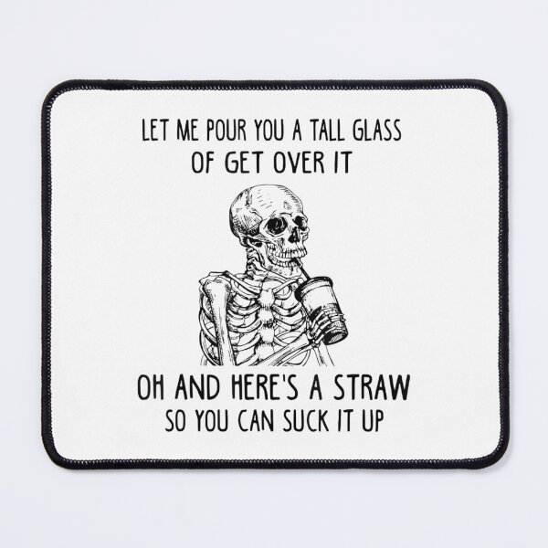 Item preview, Let Me Pour You A Tall Glass Of Get Over It Skeleton Coffee designed and sold by blockerbab.